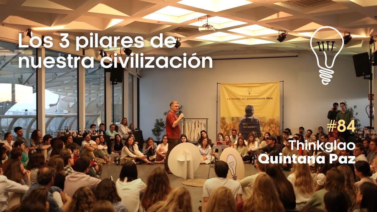 #Thinkglao82 con Miguel Ángel Quintana Paz. Los 3 pilares de nuestra civilización