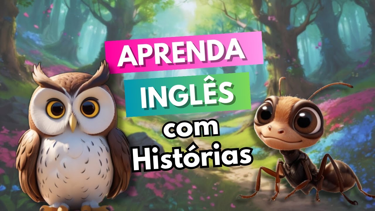 Aprenda Inglês em 16 Minutos | A Coruja Sábia e a Formiga Ocupada | História Completa