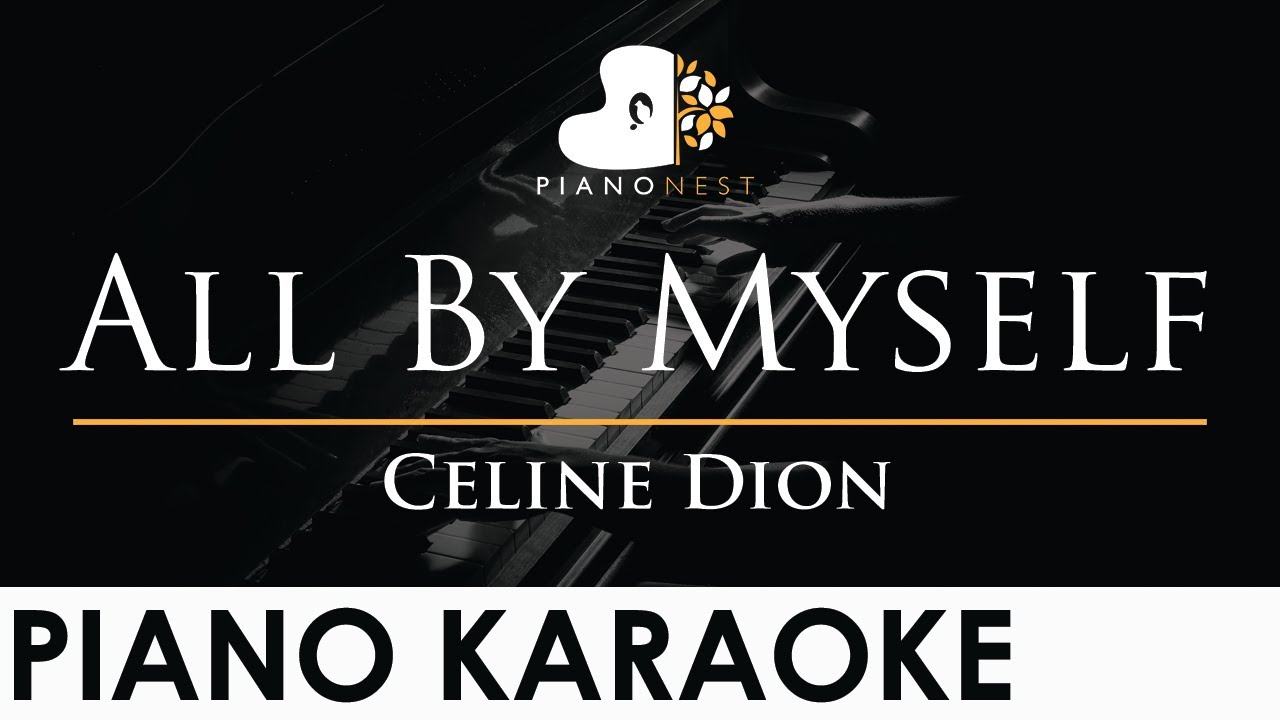 Celine Dion - All By Myself - Piano Karaoke Instrumental Cover with Lyrics