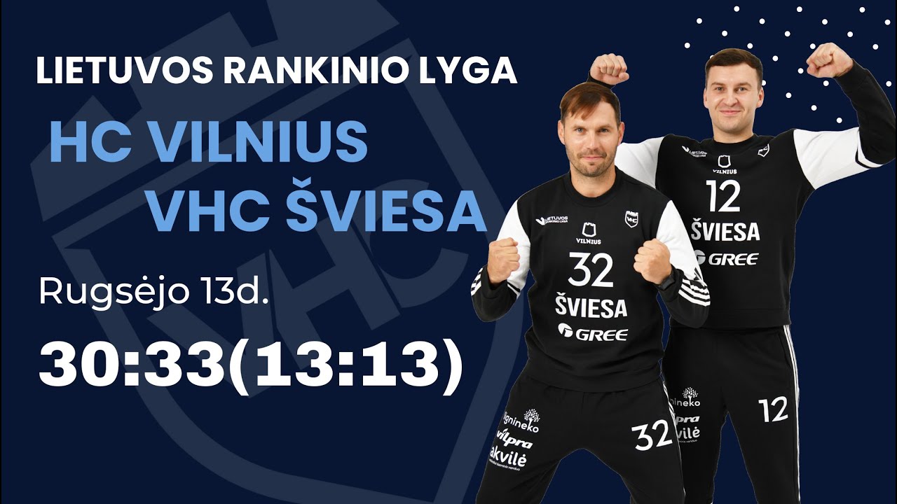 LRL 2025/2026. HC Vilnius - VHC Šviesa 30:33(13:13)