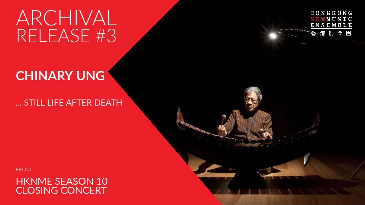 HKNME Archival Release #3: ... still life after death (Chinary UNG)