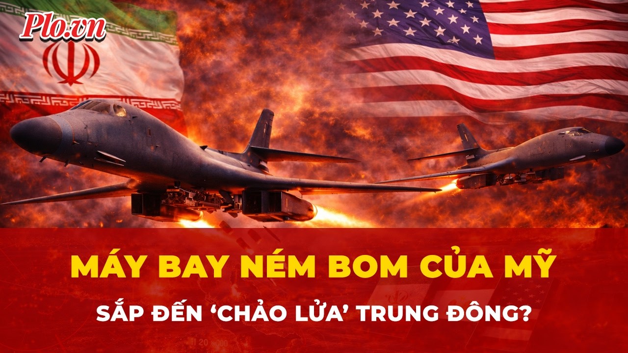 Máy bay ném bom hạng nặng của Mỹ đến Anh, ‘chảo lửa’ Trung Đông sắp nóng thêm?