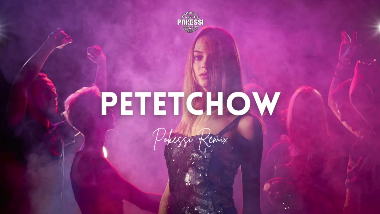 POKESSI X NASTY - Petetchow (Remix)