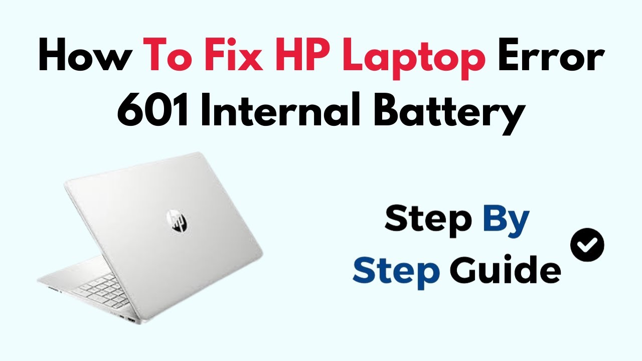 How to Fix HP Laptop Error 601 Internal Battery (Battery Test, Replacement & BIOS Update Guide)