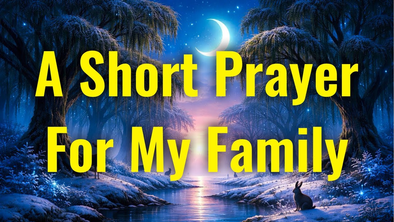 A Short Prayer For My Family