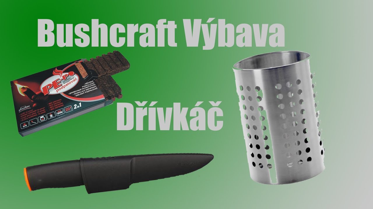 Bushcraft v&yacute;bava: dř&iacute;vk&aacute;č, nůž fiskars, dřevoparaf&iacute;nov&yacute; podpalovač