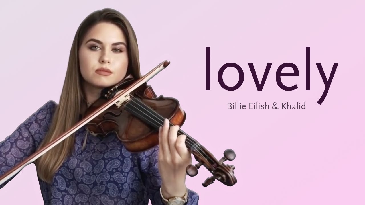 Lovely - Billie Eilish & Khalid (violin cover)