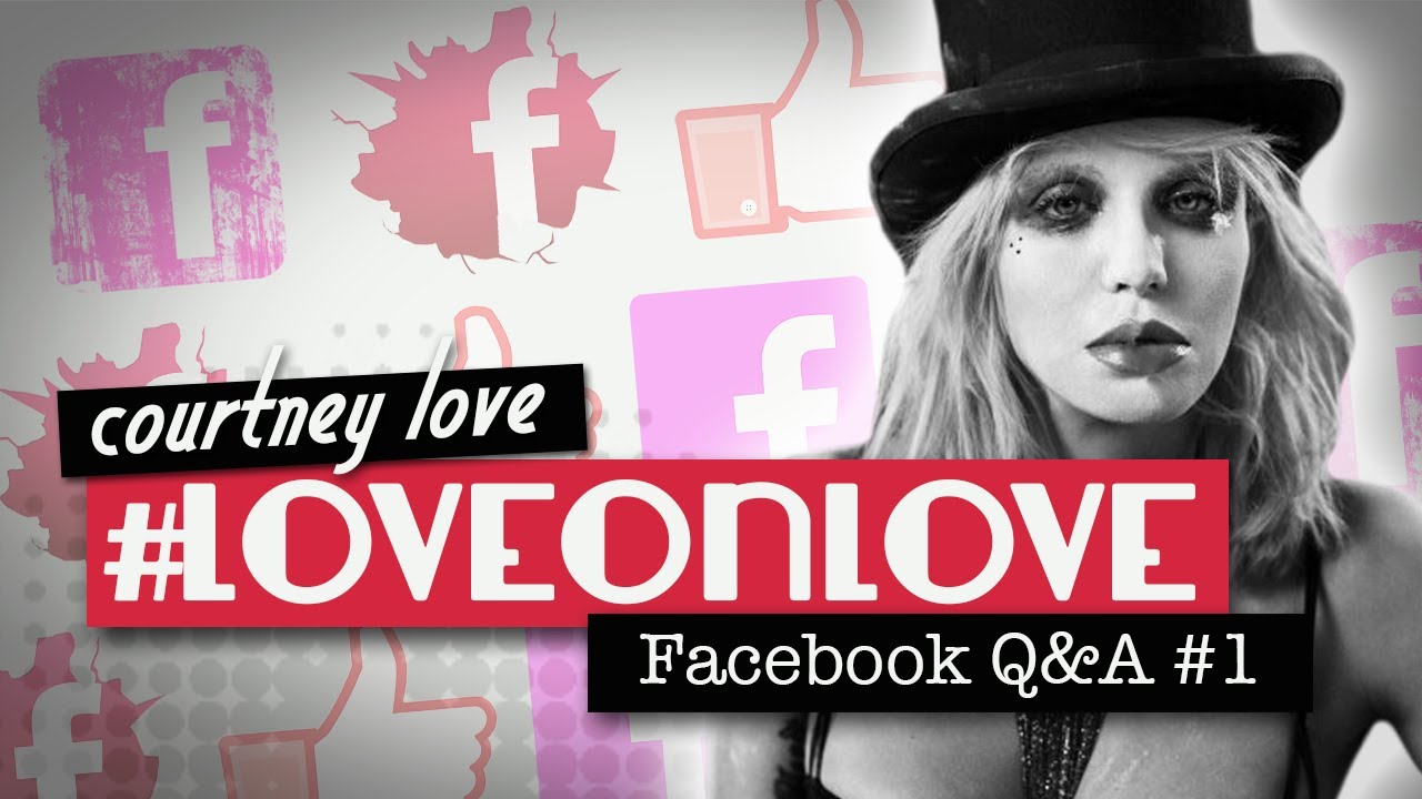 Love on Love: Courtney Love Facebook Q&A Valentine's Day