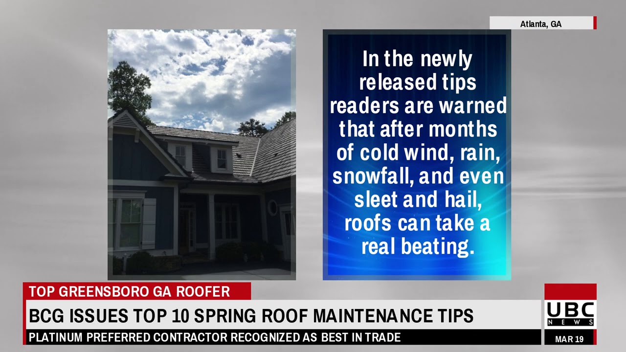 Roofing Contractor Greensboro GA Issues Top 10 Spring Roof Maintenance Tips