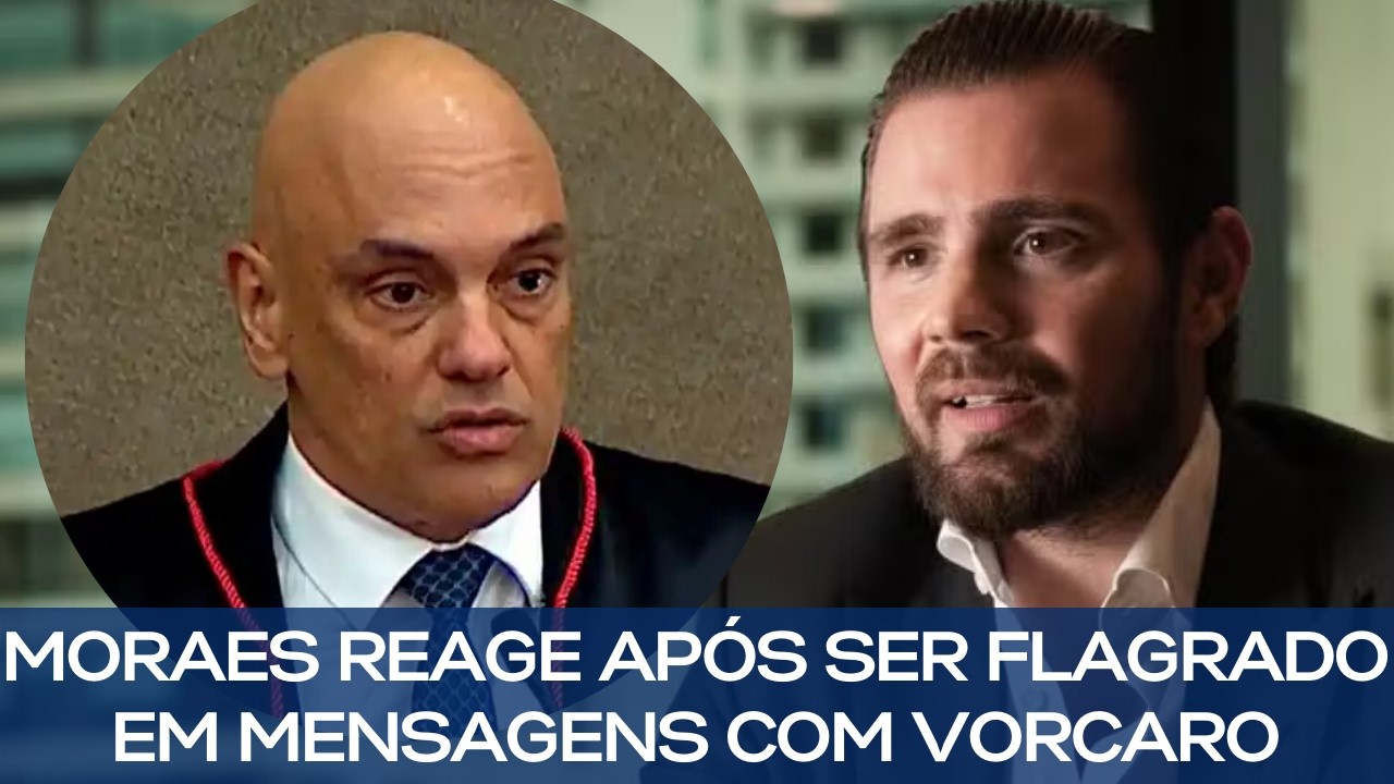 MORAES REAGE APÓS SER FLAGRADO EM MENSAGENS COM VORCARO