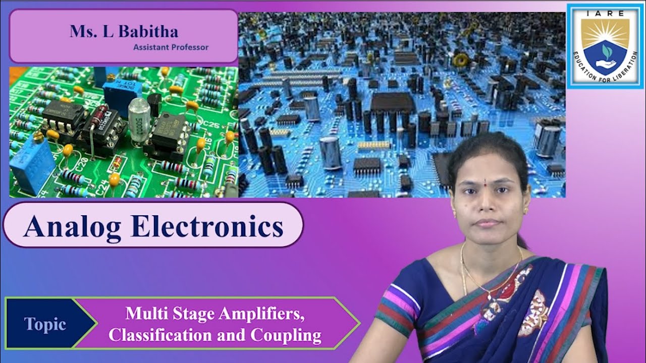 Multi Stage Amplifiers, Classification and Coupling by Ms. L Babitha