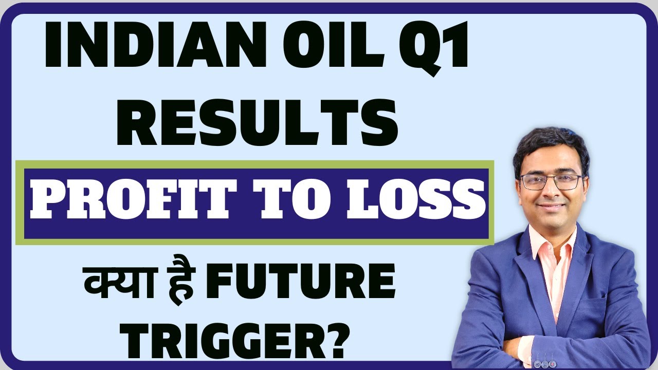Indian oil share Q1 results out | IOC share Profit to loss | IOC Q1 results today