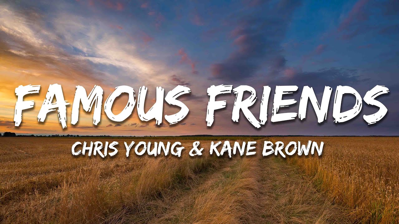 Chris Young & Kane Brown - Famous Friends (Lyrics)