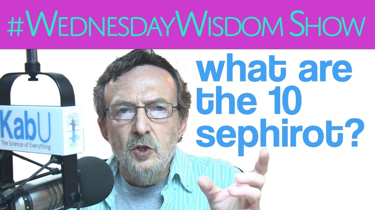 What Are The 10 Sephirot | The #WednesdayWisdom Show