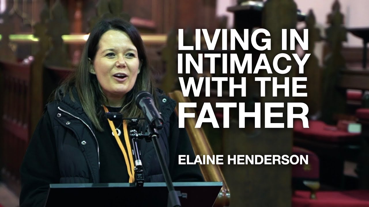 Living in Intimacy with the Father - Elaine Henderson at Divine Healing Ministries