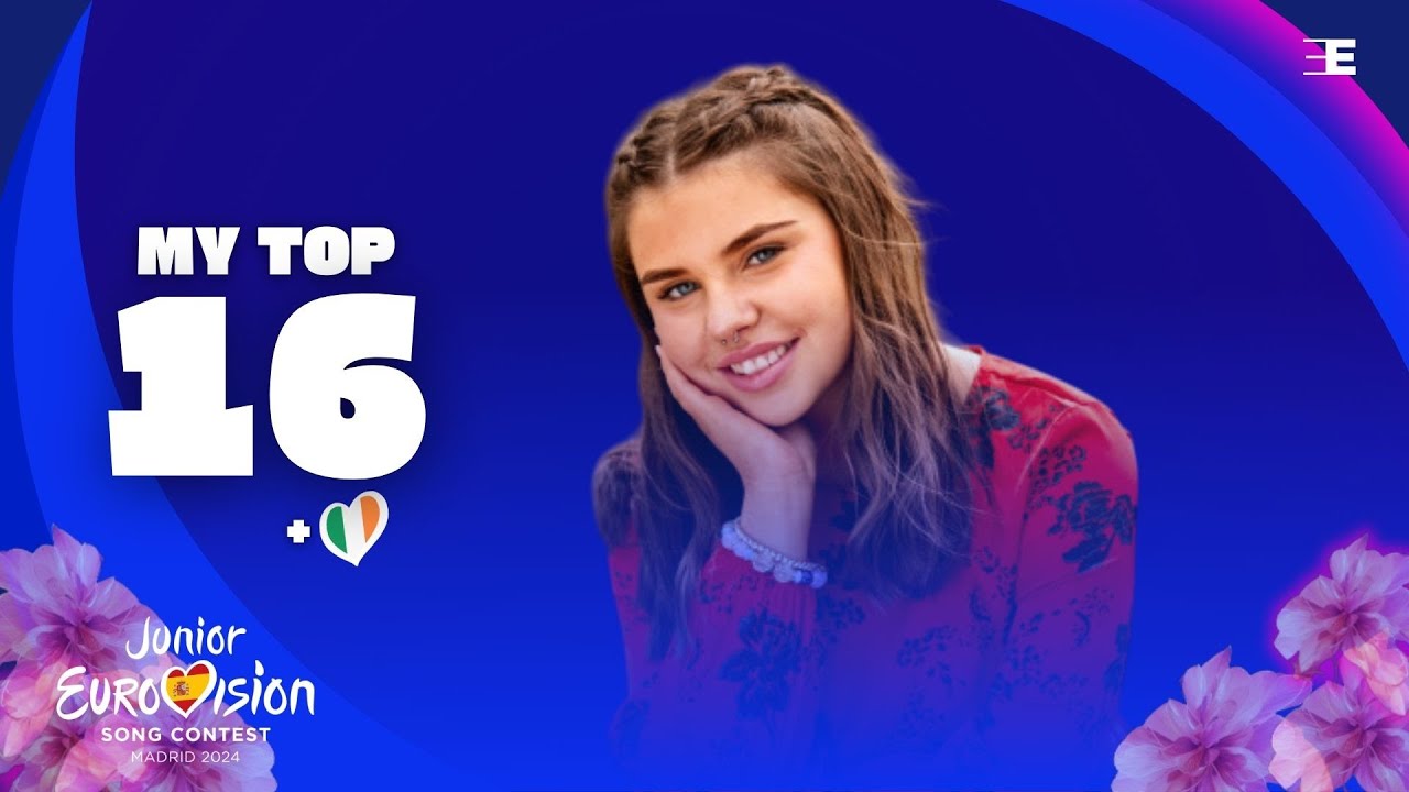 Junior Eurovision 2024: My Top 16 (Coments & Ratings) | (New: 🇮🇪)