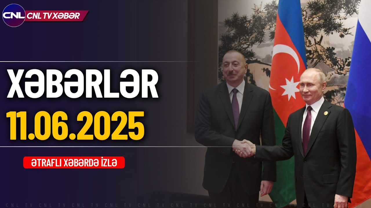 Rusiyanın Xankəndi planı (Xəbərlər 11.06.2025)
