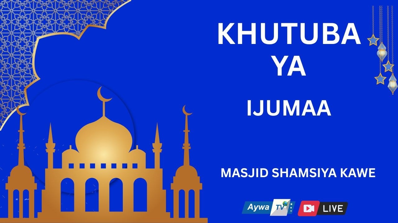 🔴Live KHUTUBA YA IJUMAA MASJID SHAMSIYA KAWE DSM