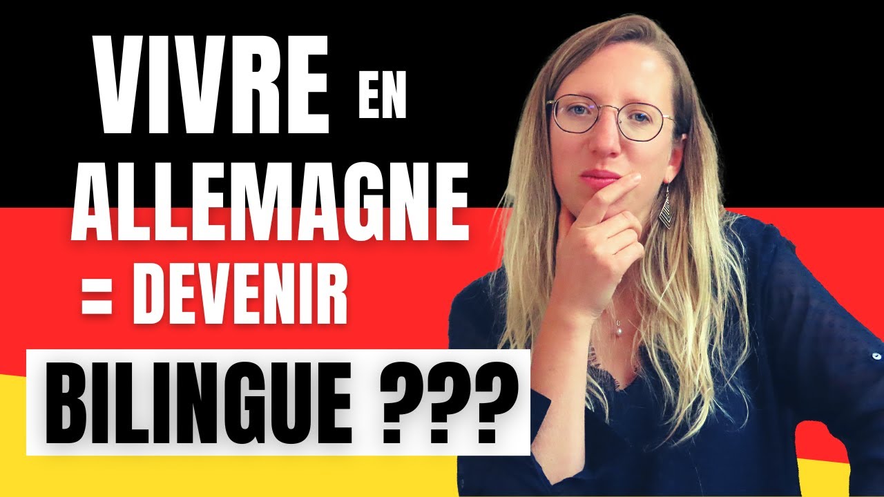 🇩🇪  Vivre en Allemagne : la solution idéale pour devenir bilingue en allemand ??