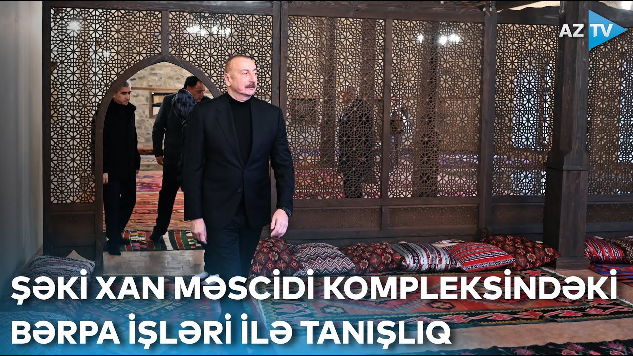 Prezident və birinci xanım Şəki Xan məscidi kompleksində aparılmış bərpa işləri ilə tanış olublar