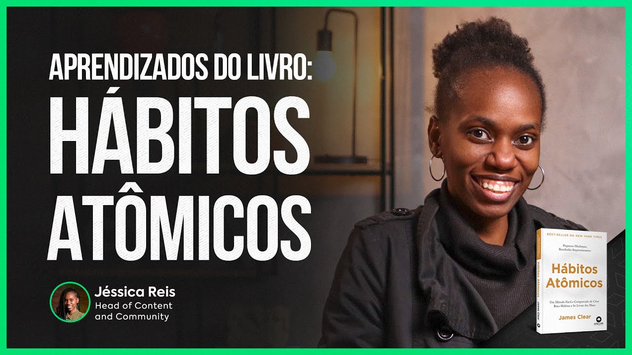 GLA | 4 aprendizados do livro Hábitos Atômicos