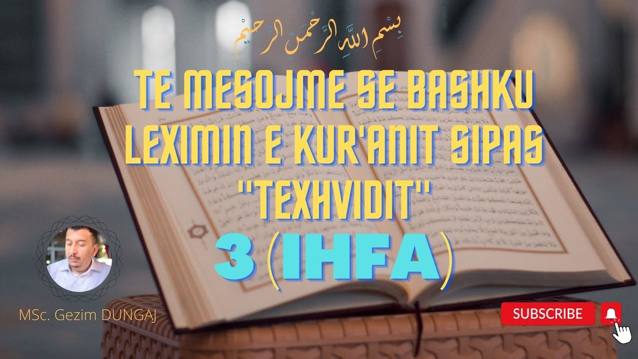Ihfa. Te mesojme se bashku leximin e Kur'anit. MSc. Gezim Dungaj. #islam #quran #gezimdungaj.