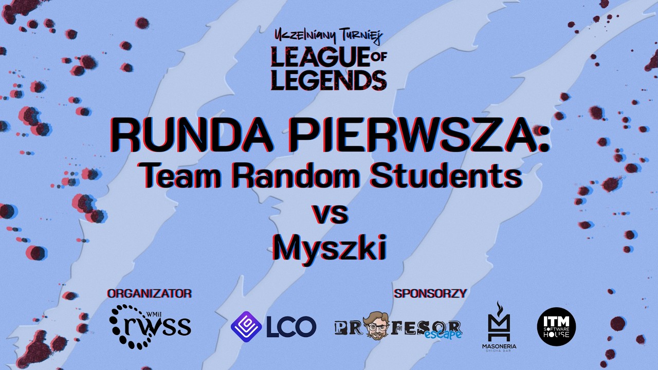 Trzeci mecz | Team Random Students vs Myszki | Drugi Turniej League of Legends RWSS WMiI UWM! 🎮🔥