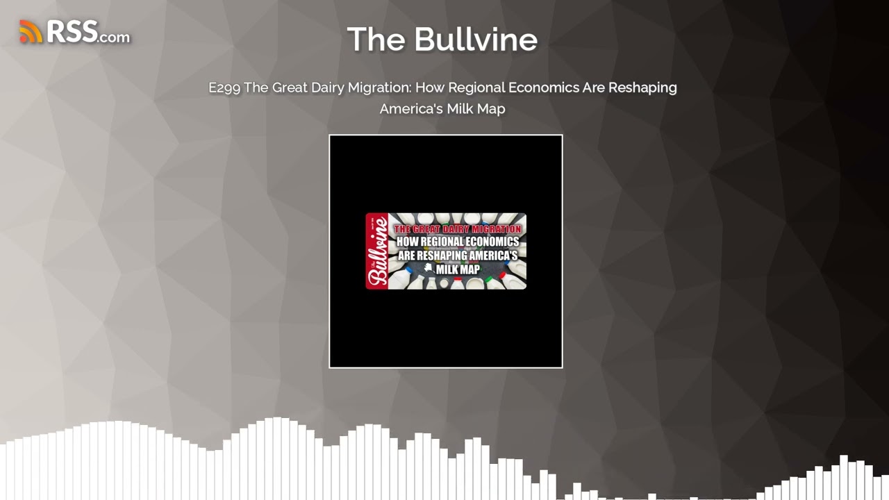 E299 The Great Dairy Migration: How Regional Economics Are Reshaping America&rsquo;s Milk Map
