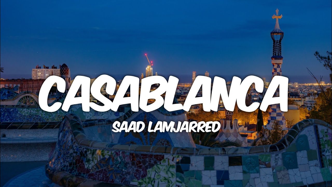 Saad Lamjarred - CASABLANCA (Lyrics) | سعد لمجرد - CASABLANCA