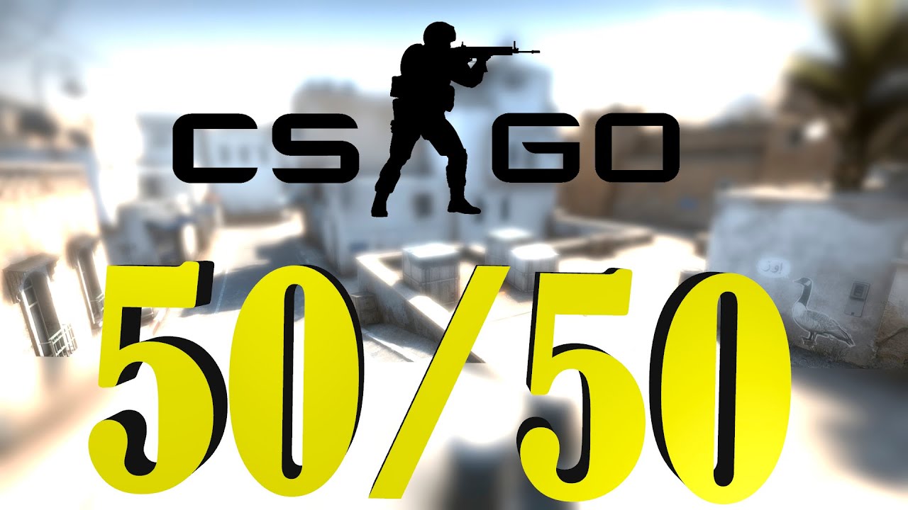 CS:GO I 50/50