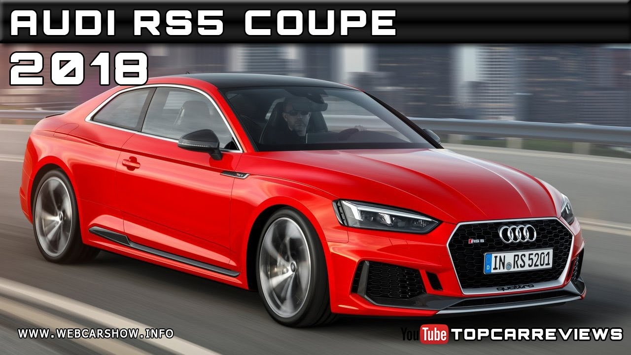 2018 Audi RS5 Coupe Review Rendered Price Specs Release Date