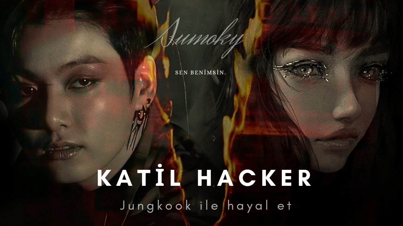 jungkook ile hayal et #17(KATİL HACKER)
