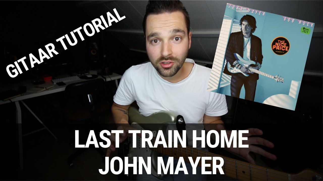 Zo speel je Last Train Home van John Mayer op Gitaar! (tutorial)