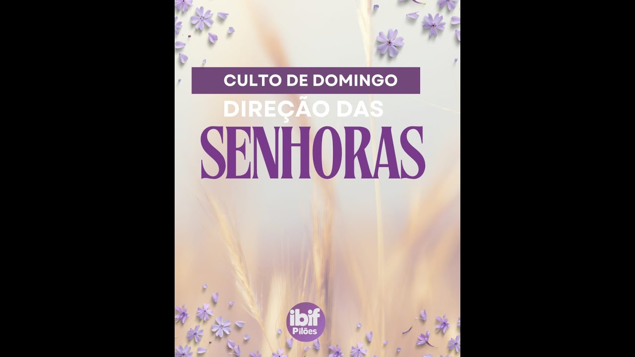Culto De Domingo ( Direção Das  Senhoras)