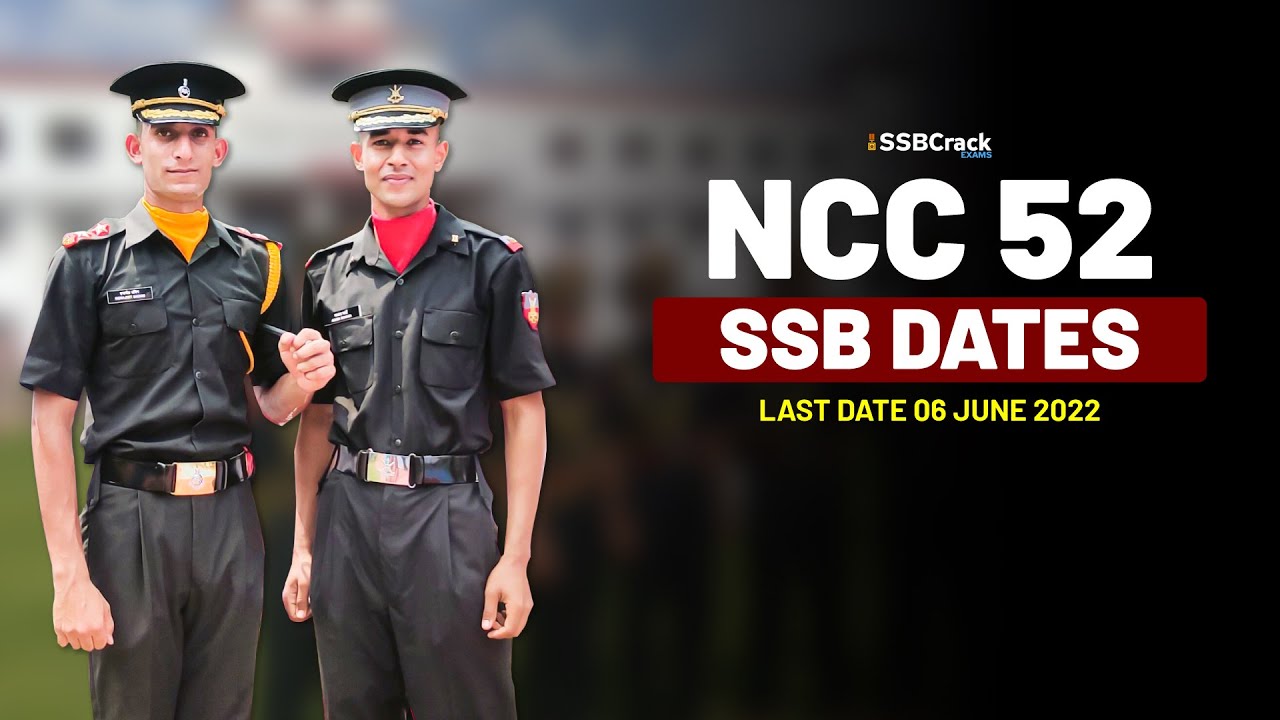 NCC 52 SSB Interview Dates Out Now