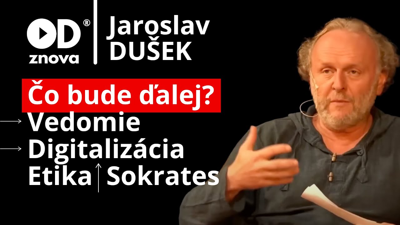 Jaroslav Du&scaron;ek: Možno n&aacute;m prik&aacute;žu aj menej d&yacute;chať!? :) Vedomie. A čo bude ďalej?
