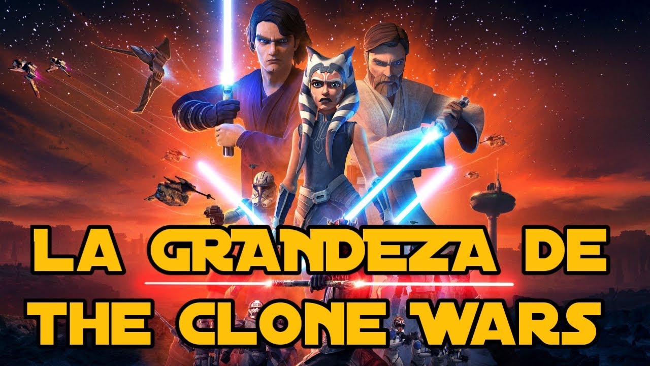 La GRANDEZA de The Clone Wars