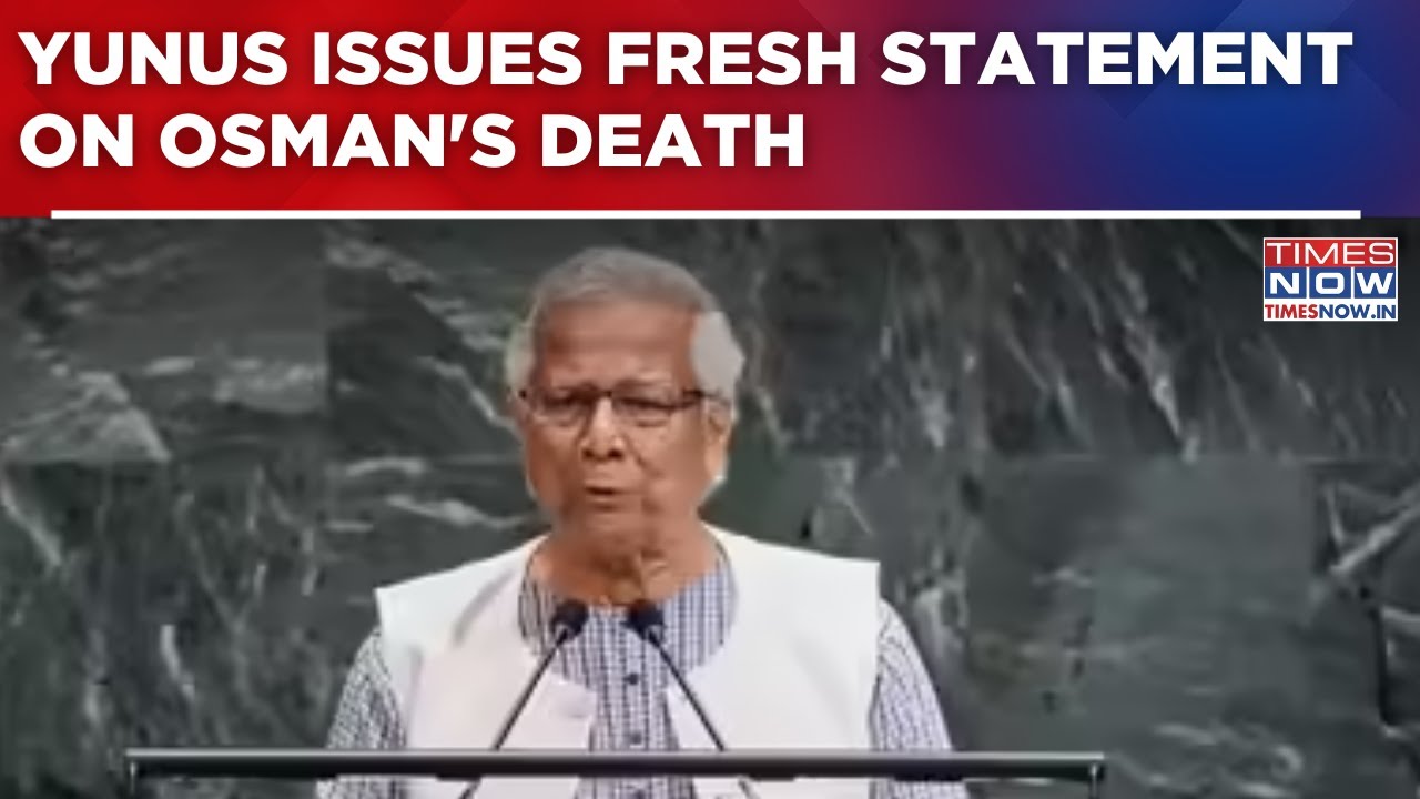 Muhammad Yunus Issues Fresh Statement; Calls Osman&rsquo;s Death &lsquo;Heartbreaking&rsquo; | Top Updates