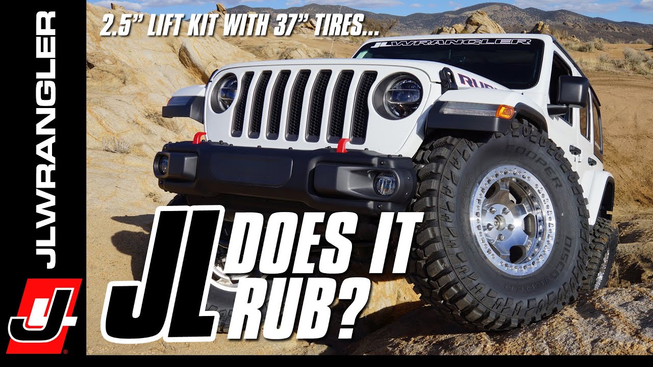 Jeep JL Wrangler with 37 Inch Tires and a 2.5 Inch Lift - Does it RUB the Fenders : JL JOURNAL