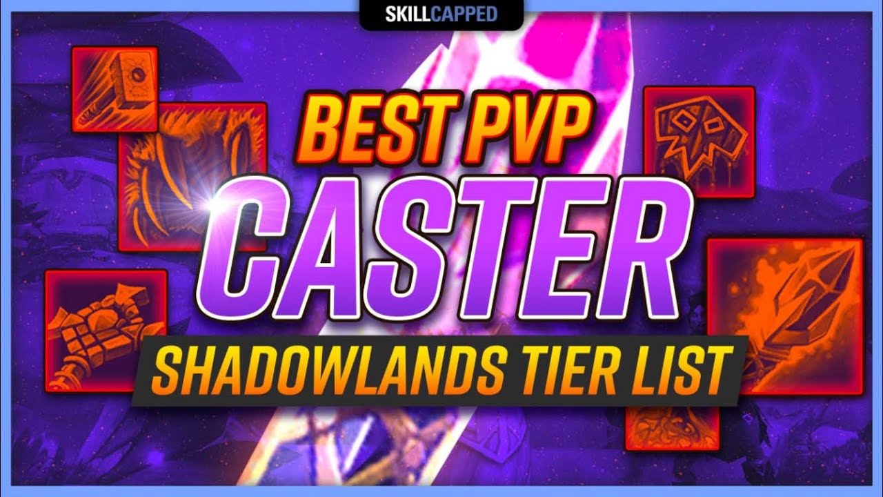 Best PvP Casters in Shadowlands 9.0 TIER LIST