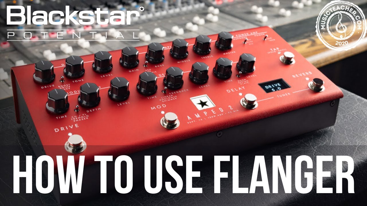How to Use Flanger with AMPED 2 | Blackstar Potential Lesson