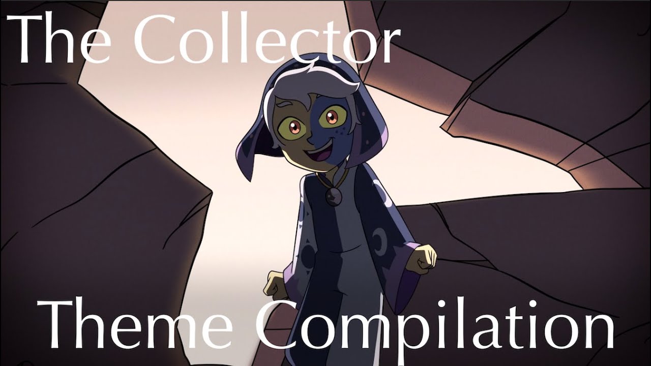 The Collector S2B theme compilation [Owl House OST]