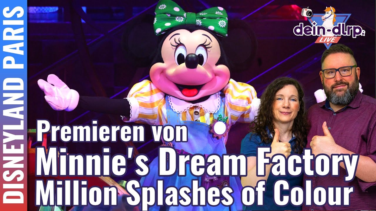 Premieren Tag in Disneyland Paris: Minnie's Dream Factory & A Million Splashes of Colour 