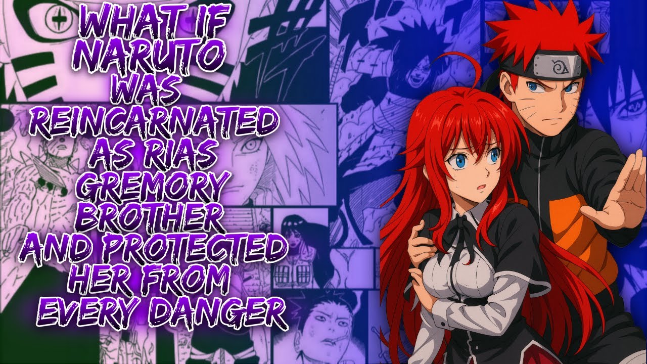 What If Naruto Was Reincarnated As Rias Gremory Brother And Protected Her From Every Danger ||