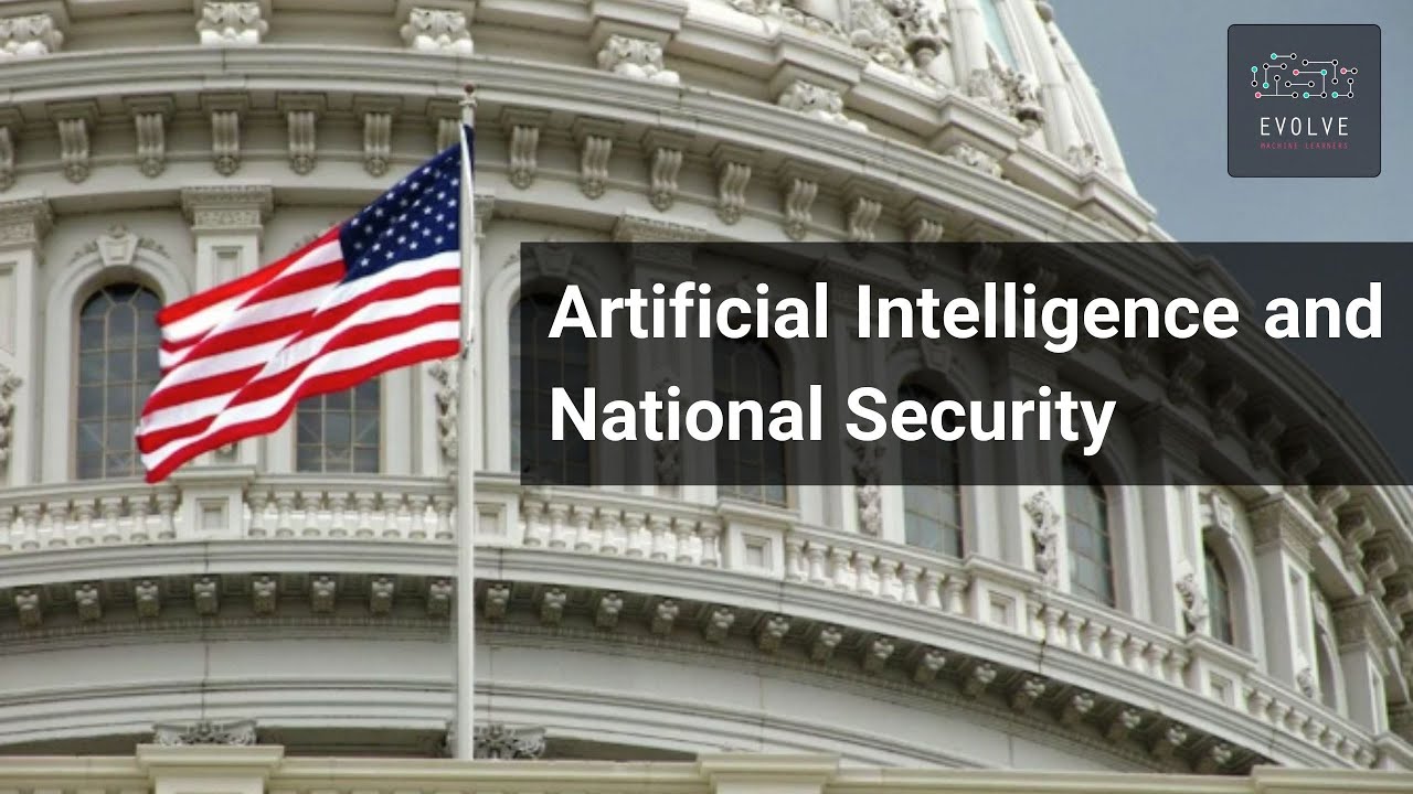 Artificial Intelligence & National Security: How the NSCAI plans to Invest Billions in AI