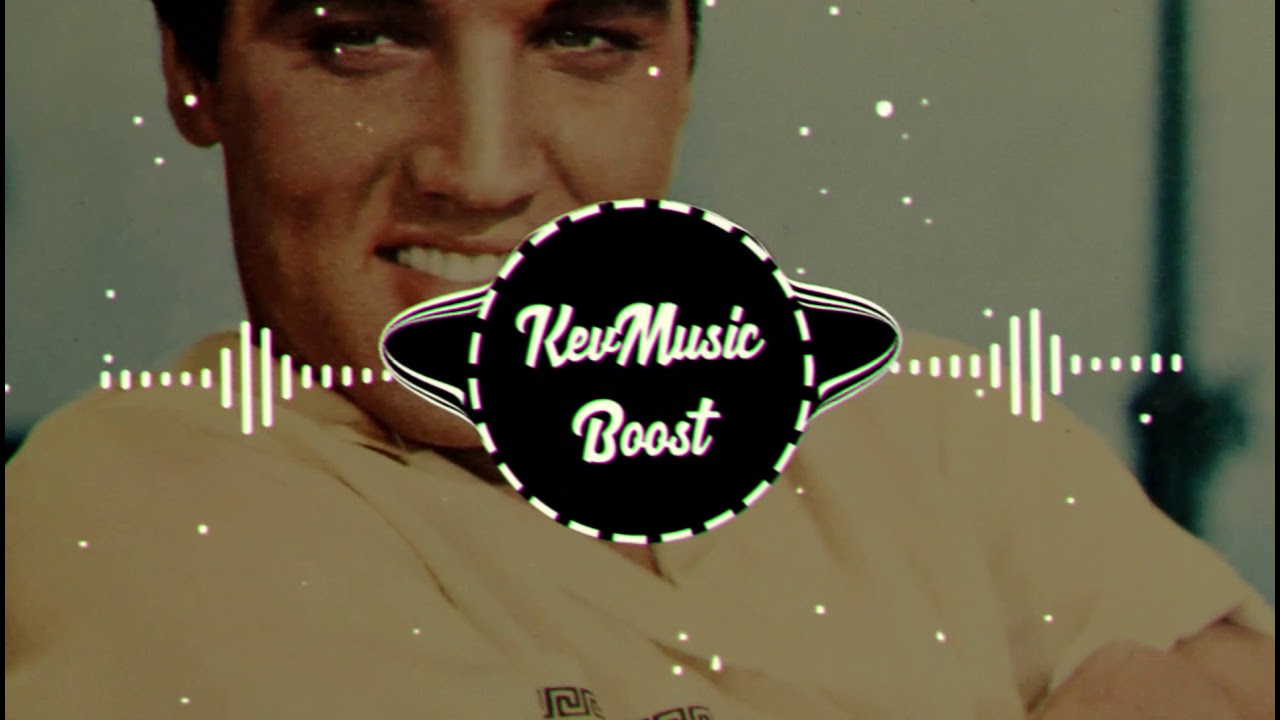 Elvis Presley - Can't Help Falling In Love (Bass Boosted)