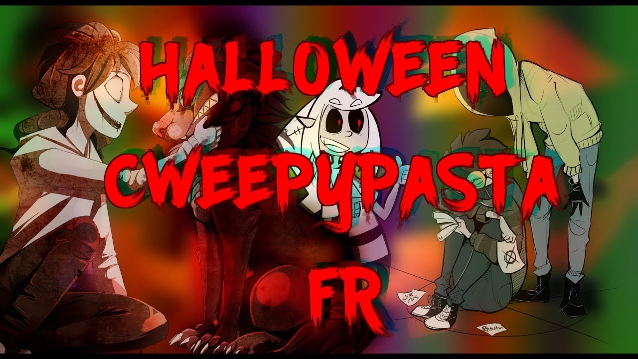 Cweepypasta - Nouveaux Personnages à Gogo! [Spéciale Halloween Dub FR]