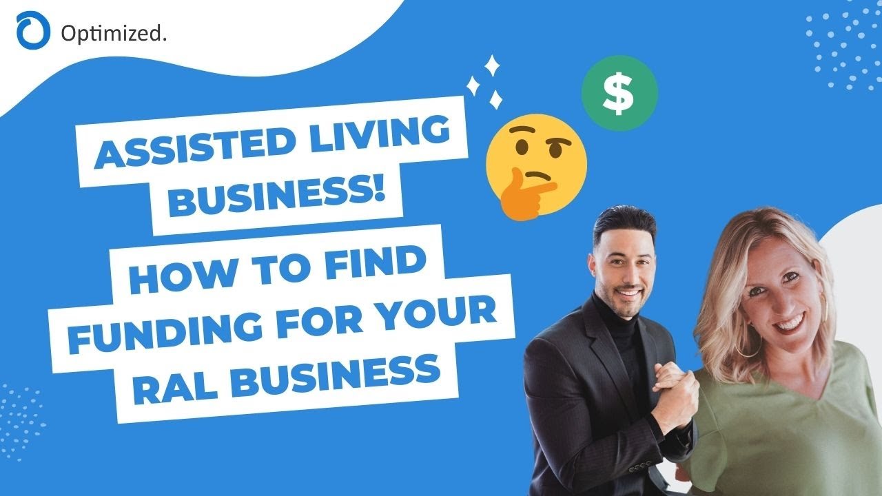 How to Find Funding For A Residential Assisted Living Business!