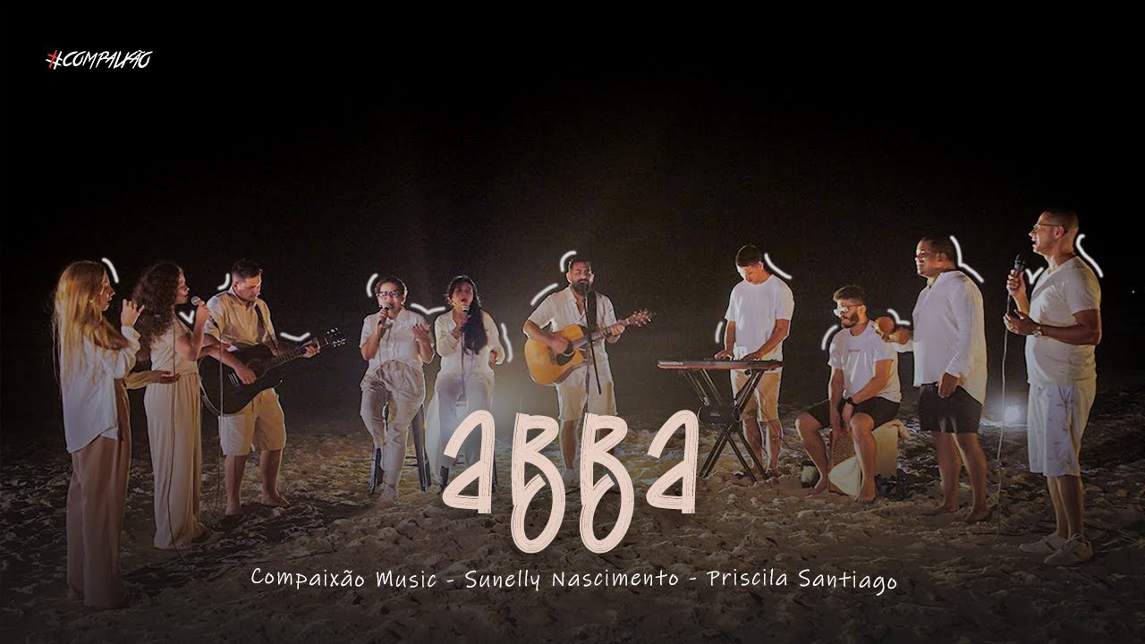 ABBA | Compaix&atilde;o Music | Pri Santiago | Sunelly Nascimento