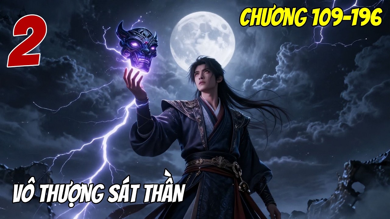 Vô Thượng Sát Thần - Tập 2 (Chương 109-196) | Main Vô Địch Trảm Yêu Diệt Ma | Audio Truyện Hay